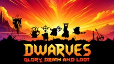 Dwarves: Glory, Death, and Loot